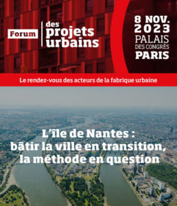 Forum des projets urbains 2023 - Samoa anime un atelier sur la ville en transition (ile de nantes)
