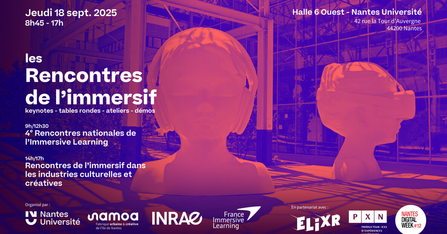 Les rencontres de l'immersif (Nantes Digital Week) - organisées par Nantes Université, la Samoa, INRAE, France Immersive Learning
