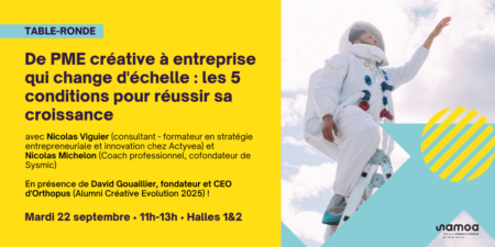 Table-ronde Créative Evolution. De PME créative à entreprise qui change d'échelle : réussir sa croissance
